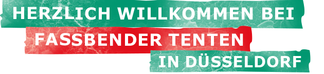 Herzlich Willkommen bei Fassbender Tenten in Düsseldorf